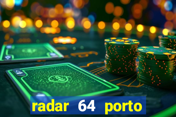 radar 64 porto seguro bahia